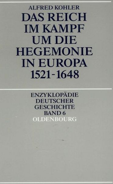 Produktbild: Das Reich im Kampf um die Hegemonie in Europa 1521-1648
