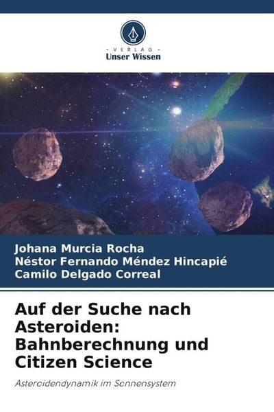 Produktbild: Auf der Suche nach Asteroiden: Bahnberechnung und Citizen Science