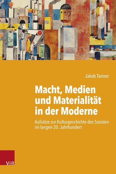 Produktbild: Macht, Medien und Materialit&auml;t in der Moderne