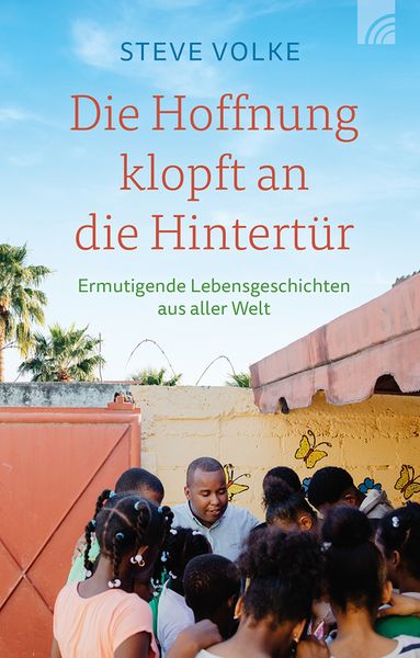Die Hoffnung klopft an die Hintertür, Gebundene Ausgabe von Steve Volke, Brunnen Verlag GmbH, 978-3-7655-3602-1