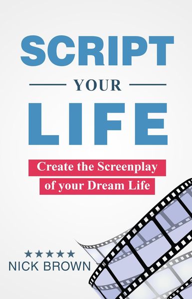 Produktbild: Script your Life: Create the Screenplay of Your Dream Life