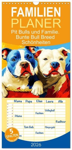Produktbild: Familienplaner 2026 - Pit Bulls und Familie. Bunte Bull Breed Sch&ouml;nheiten mit 5 Spalten (Wandkalender, 21 x 45 cm) CALVENDO