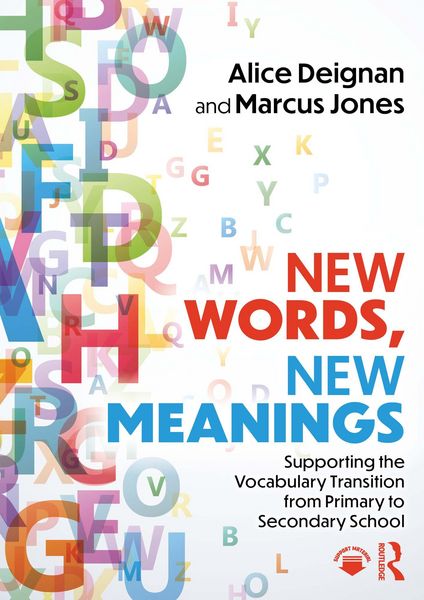 Produktbild: New Words, New Meanings: Supporting the Vocabulary Transition from Primary to Secondary School