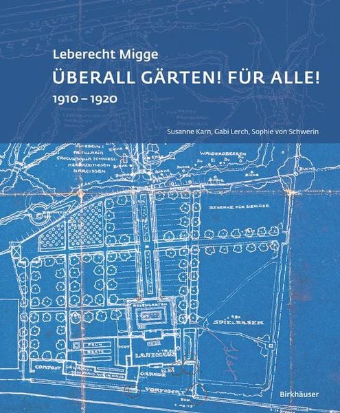 Produktbild: Leberecht Migge "&Uuml;berall G&auml;rten! F&uuml;r alle!"