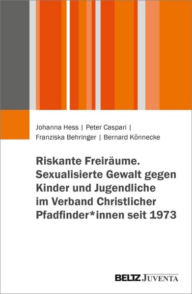 Produktbild: Riskante Freir&auml;ume. Sexualisierte Gewalt gegen Kinder und Jugendliche im Verband Christlicher Pfadfinder*innen seit 1973