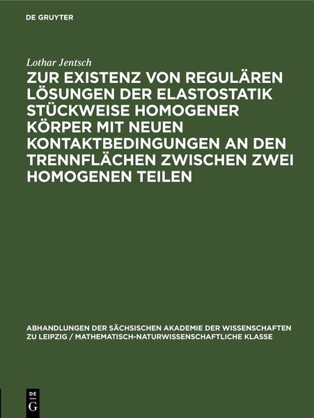 Produktbild: Zur Existenz von regul&auml;ren L&ouml;sungen der Elastostatik st&uuml;ckweise homogener K&ouml;rper mit neuen Kontaktbedingungen an den Trennfl&auml;chen zwischen zwei homoge