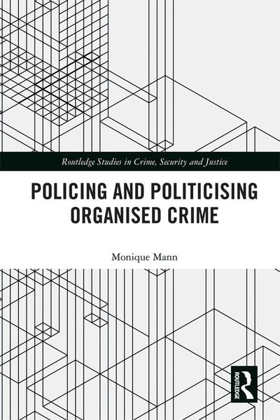 Produktbild: Politicising and Policing Organised Crime