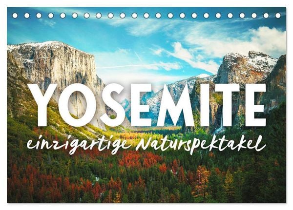 Yosemite - Einzigartige Naturspektakel (Tischkalender 2026 DIN A5 quer), CALVENDO Monatskalender