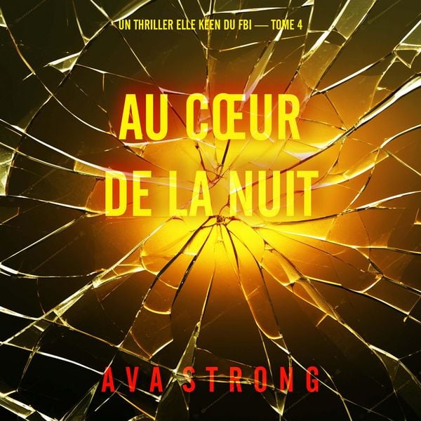 Produktbild: Au c&oelig;ur de la nuit (Un thriller Elle Keen du FBI &mdash; tome 4)