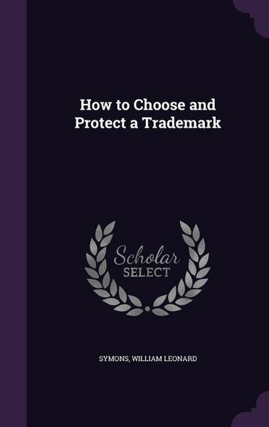 Produktbild: How to Choose and Protect a Trademark