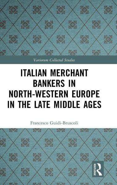 Produktbild: Italian Merchant Bankers in North-Western Europe in the Late Middle Ages