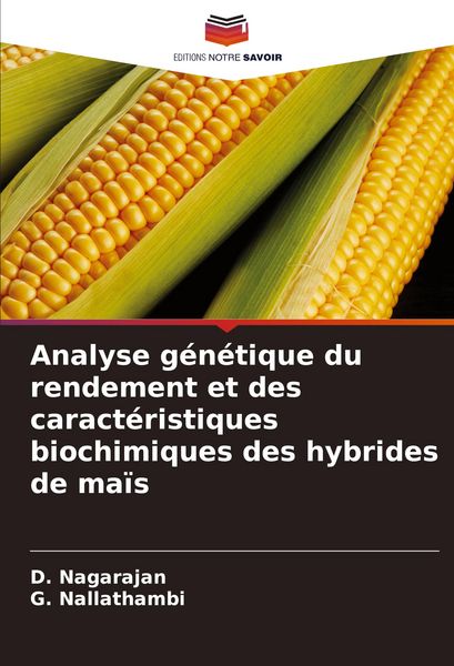 Produktbild: Analyse g&eacute;n&eacute;tique du rendement et des caract&eacute;ristiques biochimiques des hybrides de ma&iuml;s