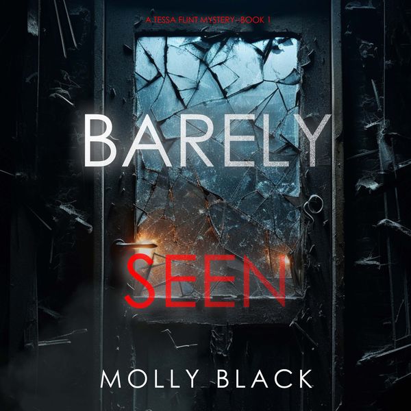 Produktbild: Barely Seen (A Tessa Flint FBI Suspense Thriller&mdash;Book 1)