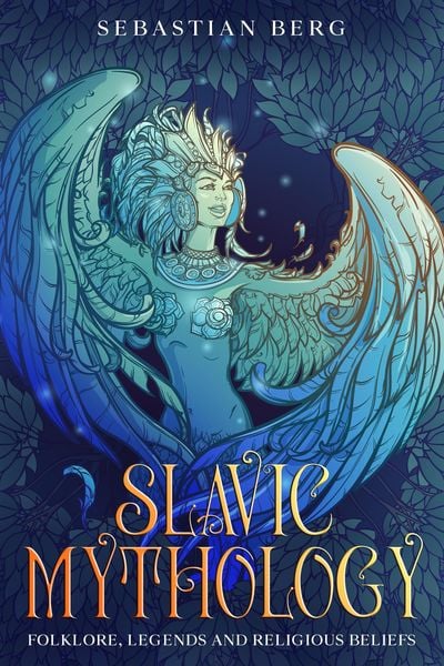 Produktbild: Slavic Mythology: Folklore, Legends and Religious Beliefs