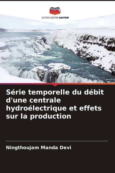 Produktbild: S&eacute;rie temporelle du d&eacute;bit d'une centrale hydro&eacute;lectrique et effets sur la production