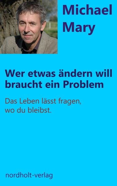 Produktbild: Wer etwas &auml;ndern will, braucht ein Problem