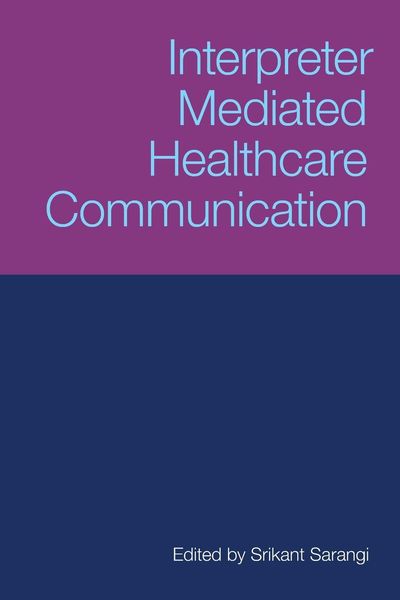 Produktbild: Sarangi, S: Interpreter-Mediated Healthcare Communication