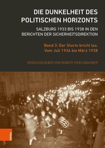 Produktbild: Die Dunkelheit des politischen Horizonts. Salzburg 1933 bis 1938 in den Berichten der Sicherheitsdirektion