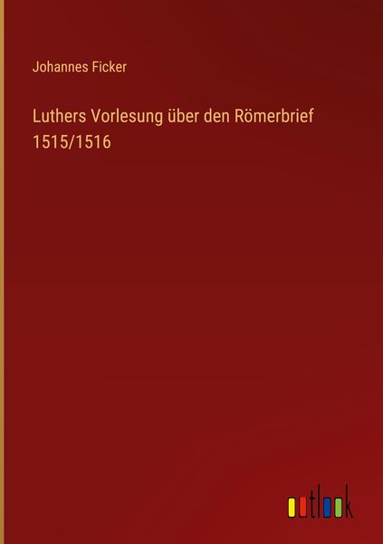 Produktbild: Luthers Vorlesung &uuml;ber den R&ouml;merbrief 1515/1516