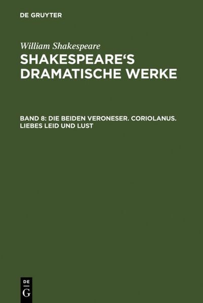 Produktbild: Die beiden Veroneser. Coriolanus. Liebes Leid und Lust