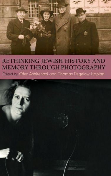 Produktbild: Rethinking Jewish History and Memory Through Photography