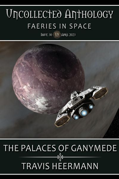 Produktbild: The Palaces of Ganymede (Uncollected Anthology: Fairies in Space)