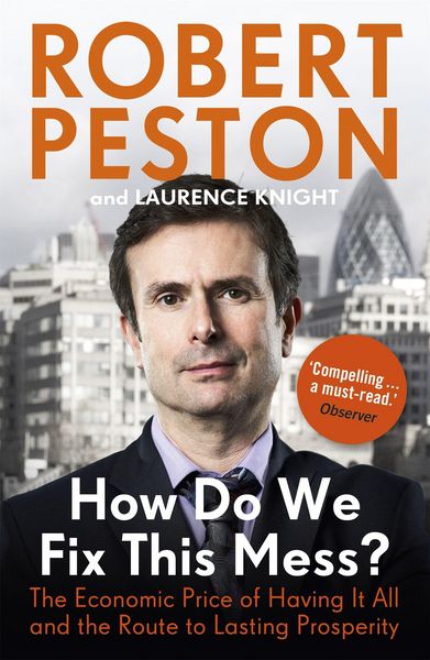 Produktbild: How Do We Fix This Mess? The Economic Price of Having it all, and the Route to Lasting Prosperity