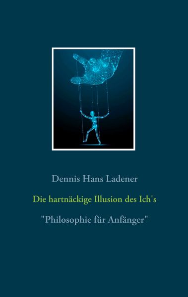 Produktbild: Die hartn&auml;ckige Illusion des Ich's
