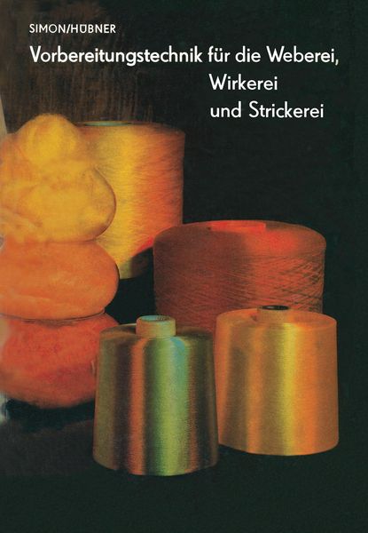 Produktbild: Vorbereitungstechnik f&uuml;r die Weberei, Wirkerei und Strickerei