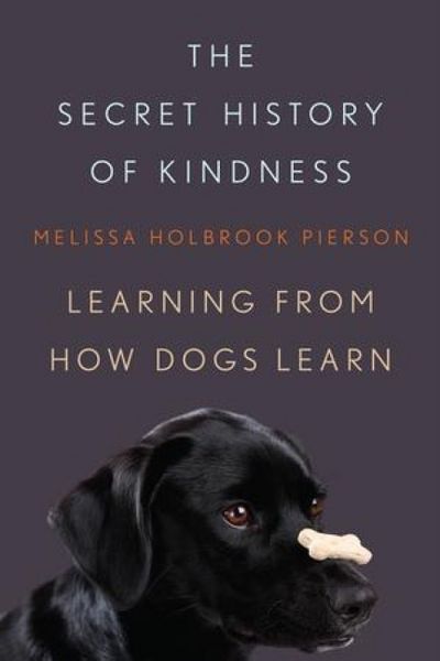 Produktbild: The Secret History of Kindness: Learning from How Dogs Learn