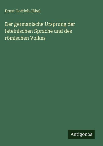 Produktbild: Der germanische Ursprung der lateinischen Sprache und des r&ouml;mischen Volkes