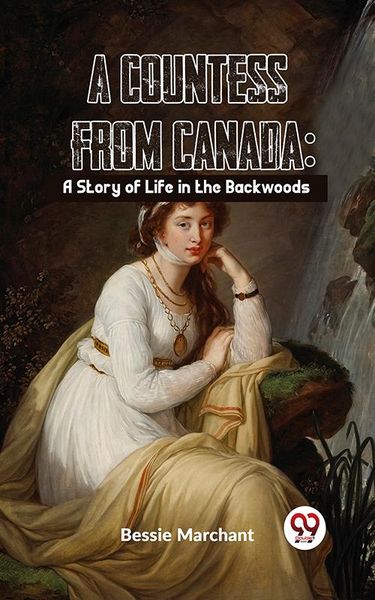 Produktbild: A Countess From Canada: A Story Of Life In The Backwoods