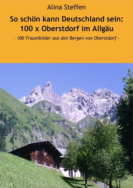 Produktbild: So sch&ouml;n kann Deutschland sein: 100 x Oberstdorf im Allg&auml;u