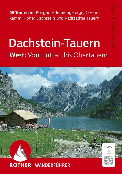 ROTHER Wanderführer Dachstein-Tauern West: Von Hüttau bis Obertauern. 58 Touren im Pongau, Taschenbuch von Sepp Brandl , Marc Brandl, Rother