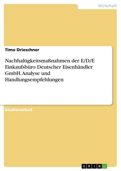Produktbild: Nachhaltigkeitsma&szlig;nahmen der E/D/E Einkaufsb&uuml;ro Deutscher Eisenh&auml;ndler GmbH. Analyse und Handlungsempfehlungen