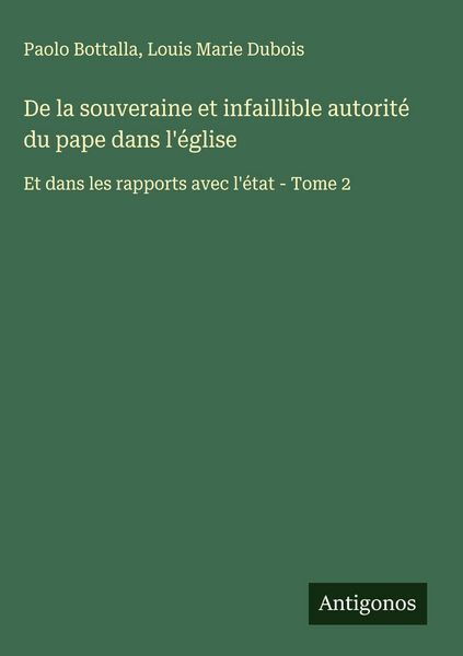 Produktbild: De la souveraine et infaillible autorit&eacute; du pape dans l'&eacute;glise
