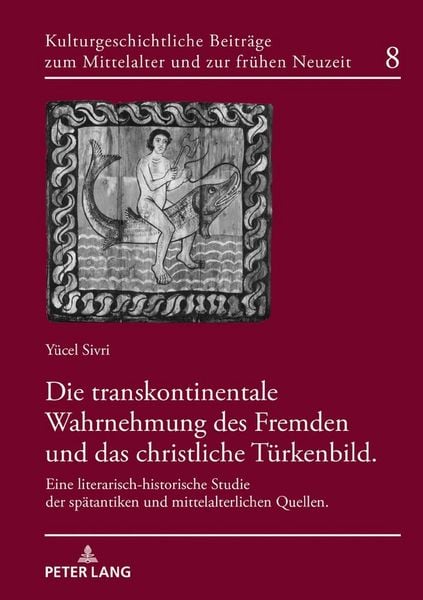 Produktbild: Die transkontinentale Wahrnehmung des Fremden und das christliche T&uuml;rkenbild