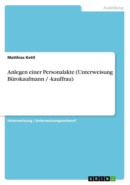 Produktbild: Anlegen einer Personalakte (Unterweisung B&uuml;rokaufmann / -kauffrau)