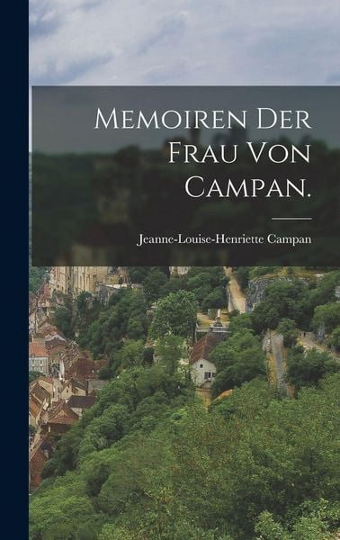 Produktbild: Memoiren der Frau von Campan.