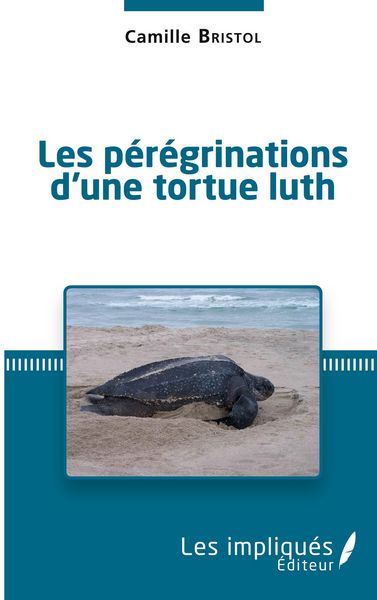 Produktbild: Les p&eacute;r&eacute;grinations d'une tortue luth