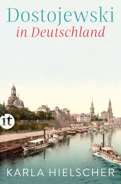 Dostojewski in Deutschland, Taschenbuch von Karla Hielscher, Insel, 978-3-458-68172-4