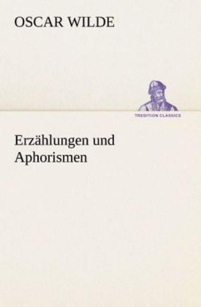 Erzählungen und Aphorismen, Taschenbuch von Oscar Wilde, Tredition, 9783849532550