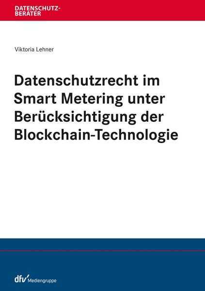 Produktbild: Datenschutzrecht im Smart Metering unter Ber&uuml;cksichtigung der Blockchain-Technologie