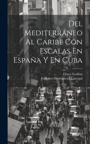 Produktbild: Del Mediterr&aacute;neo Al Caribe Con Escalas En Espa&ntilde;a Y En Cuba