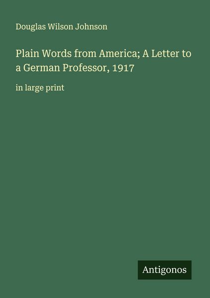 Produktbild: Plain Words from America; A Letter to a German Professor, 1917