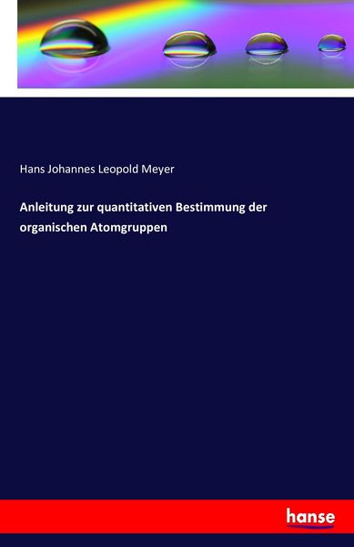 Produktbild: Anleitung zur quantitativen Bestimmung der organischen Atomgruppen