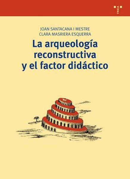 Produktbild: La arqueolog&iacute;a reconstructiva y el factor did&aacute;ctico