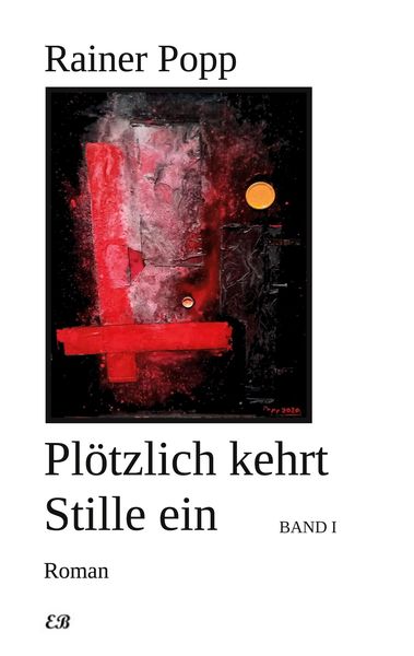 Plötzlich kehrt Stille ein, Taschenbuch von Rainer Popp, BoD - Books on Demand, 9783982300931