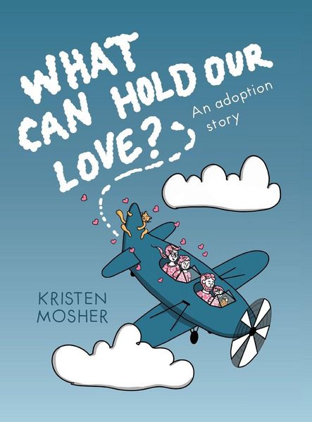 Produktbild: What Can Hold Our Love? An Adoption Story
