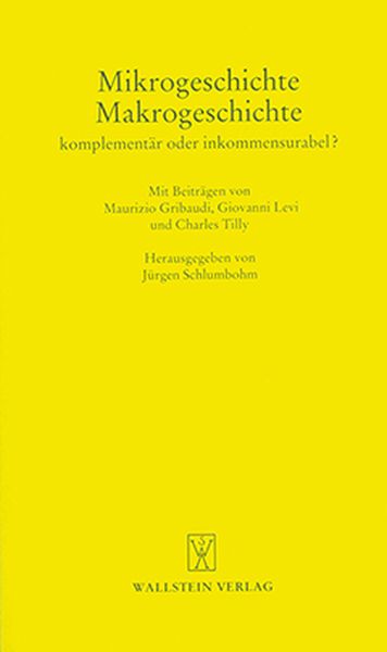 Produktbild: Mikrogeschichte - Makrogeschichte. Komplement&auml;r oder inkommensurabel?